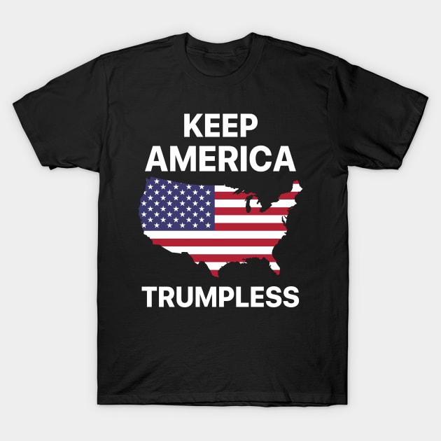 Keep America Trumpless American Gift T-Shirt by Tees Bondano